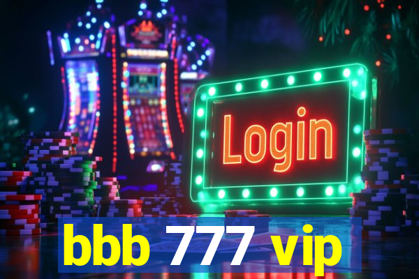 bbb 777 vip